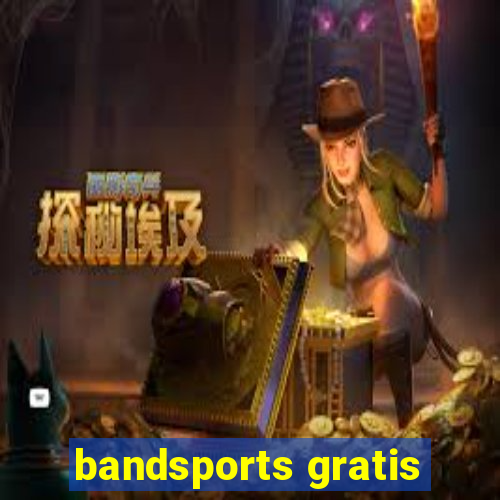 bandsports gratis